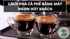 cách pha cà phê bằng máy