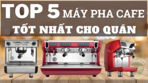 Máy Pha Cà Phê Loại Nào Tốt